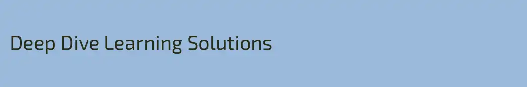 Deep Dive Learning Solutions